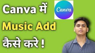 How to Add Song in Canva App | Canva App me Music Kaise Dale | Canva App Kaise Chalaye