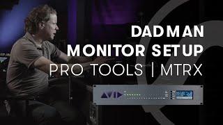 Pro Tools | MTRX — DADman Monitor Setup