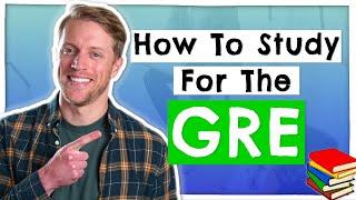 How To Study For The GRE (The Best Strategy For Success)