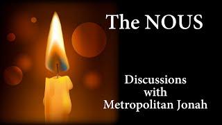 2024.09.22. The Nous. Discussions with Metropolitan Jonah (Paffhausen). Part 8