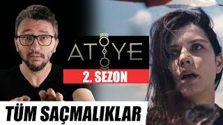 ATİYE 2. SEZON İncelemesi | TÜM SAÇMALIKLAR ve Beren Saat Eleştirisi