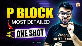 P BLOCK CLASS 11 ONE SHOT | COMPLETE CHAPTER REVISION | NEET 2025 | CHEMISTRY BY VT SIR