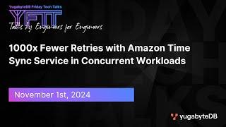 1000x Fewer Retries with Amazon Time Sync Service in Concurrent Workloads | YFTT | Ep 133