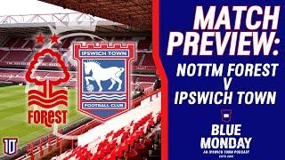  NOTTINGHAM FOREST V IPSWICH TOWN MATCH PREVIEW | Blue Monday Prematch Show | #itfc #nffc