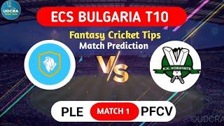 PLE VS PFCV Fantasy Dream11 Prediction, PLE VS PFCV 2024, PLE VS PFCV Ecs Bulgaria T10 Match Preview