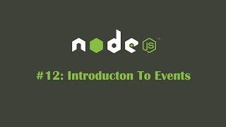 NodeJS Tutorial 12: Introduction To Events