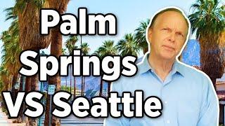 Palm Springs vs Seattle Cost of Living Differences