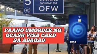 Paano Umorder Ng Gcash Visa Card Kung Ikaw Ay Nasa Abroad