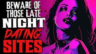 "Beware Of Those Late Night Dating Sites" Creepypasta Horror Story | Let's Not Meet Reddit Stories