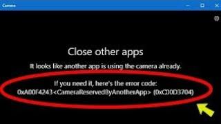 Fix: Camera App Error: "It looks like another app is using the camera already Error Code 0xA00F4243