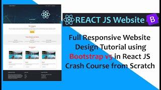 React - Responsive Website Design Tutorial using Bootstrap v5 in React JS Crash Course from Scratch