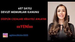 657 DİSİPLİN CEZALARI HİKAYELİ ANLATIM **2025** **PART 5**