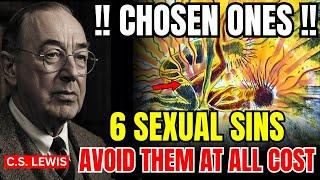 6 Sexual Sins That Drain Your Spiritual Energy from Chosen Ones | Bible Wisdom | C.S LEWIS 2025