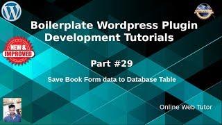 Boilerplate Wordpress Plugin Development Tutorials #29 Save Book Form data to Database Table