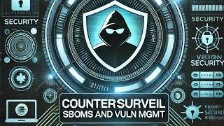 CounterSurveil: SBOMs and Implementing Vulnerability Management at Scale