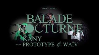 KANY | BALADE NOCTURNE #2 (feat. Prototype & Waïv.)