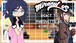  | Mlb react to Marinette as Komi San  | Gacha Club |