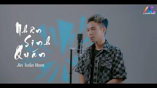 NHÂN SINH QUÁN - JIN TUẤN NAM ... [ HÓT TIKTOK ]  Đông Thủy Ngoạn Tây Núi Cao