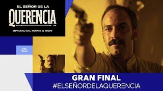 Último capítulo / Gran final: El Señor de la Querencia