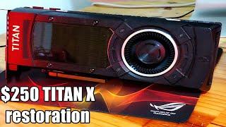 Restoring a TITAN X  to like new