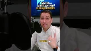 Why Real Lawyers Don’t File Frivolous Lawsuits