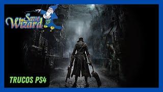 Como Usar Trucos en BLOODBORNE | PS4 | SAVEWIZARD