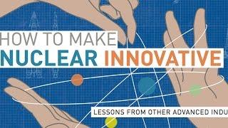 How To Make Nuclear Innovative