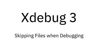 Xdebug 3: Skipping Files when Debugging