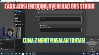 CARA ATASI ENCODING OVERLOAD OBS STUDIO DENGAN MUDAH