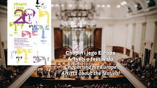 Artyści o festiwalu | Artists about the festival - 20th Chopin and his Europe festival