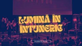 Filadelfia Music - Lumina in intuneric (Live)