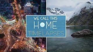 We Call This Home - Timelapses from 3 years of Around the World Travel