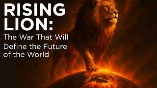 Rising Lion: The War That Will Define the Future of the World