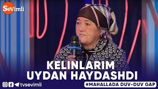 Mahallada duv-duv gap -  KELINLARIM UYDAN HAYDASHDI