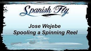 Fishing Tips: Spooling A Spinning Reel With Braided Fishing Line - SpanishFlyTV/Jose Wejebe