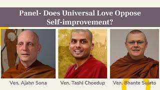 Does Universal Love Oppose Self-improvement? With Ajahn Sona Bhante Sujato & Venerable Tashi Choedup