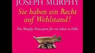 Sie haben ein Recht auf Wohlstand Die Murphy Prinzipien für ein Leben in Fülle