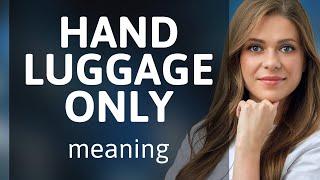 Travel Light: Understanding "Hand Luggage Only"