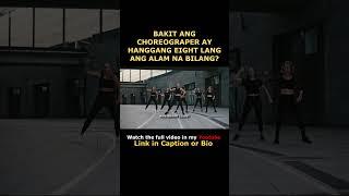 BAKIT ANG CHOREOGRAPHERS HANGGANG EIGHT LANG ANG ALAM NA BILANG?