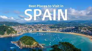 Best Places to Visit in Spain: Your Ultimate Travel Guide