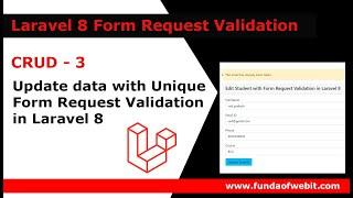 Laravel 8 Form Request Validation CRUD 3: Update data with Unique Form Request Validation in Laravel