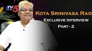 Kota Srinivasa Rao Exclusive Interview | Life is Beautiful | Part - 2 | TV5 News