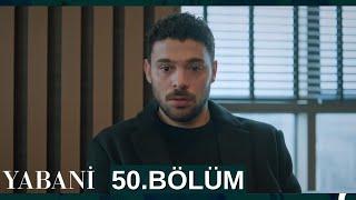 Yabani 50. Bölüm Analizi