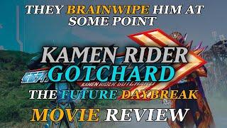 THEY BRAINWIPE HIM AT SOME POINT - Kamen Rider Gotchard The Future Daybreak MOVIE REVIEW