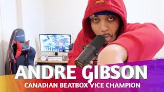 ANDRE GIBSON | Canadian Beatbox Vice Champion