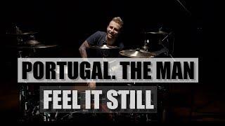 PORTUGAL. THE MAN - Feel It Still / Mikhail Kozodaev Drum Cover