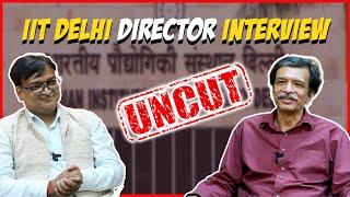IIT Delhi Director Interview | UNCUT | Prof Rangan Banerjee