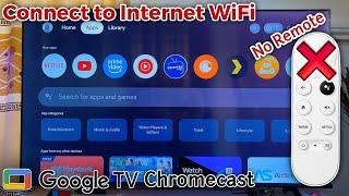 How to Connect Chromecast with Google TV to Wi-Fi Without Remote