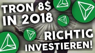 TRON TRX 8$ IN 2018?! WIE IHR RICHTIG INVESTIERT