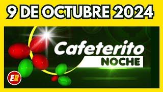 Resultados CAFETERITO NOCHE de hoy MIERCOLES 9 de octubre de 2024 